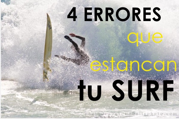 4 Errores Que Te Estancarán En Tu Surf